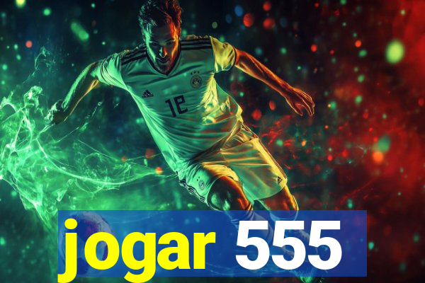 jogar 555